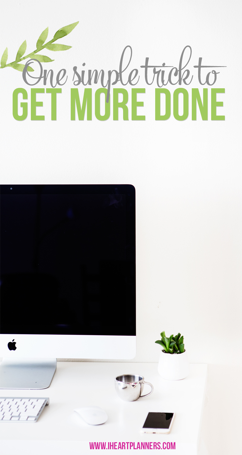 One simple trick to get more done! Often, I try to devise complicated systems to keep everything running, but I overlook the simplest things that would help me become more productive.