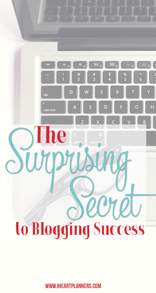 The Surprising Secret to Blogging Success - iheartplanners.com