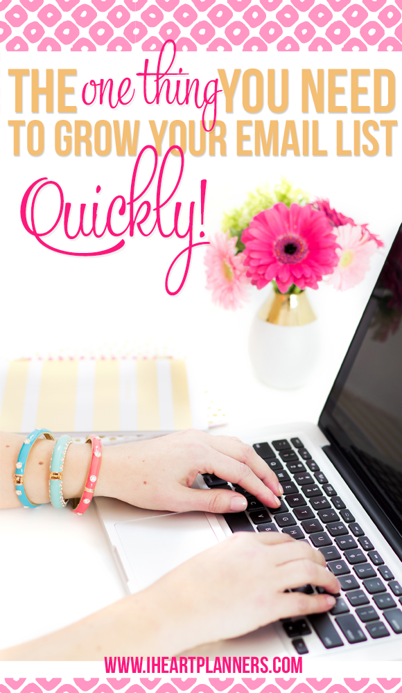 The One Thing you need to Grow Your Email List Quickly - iheartplanners.com