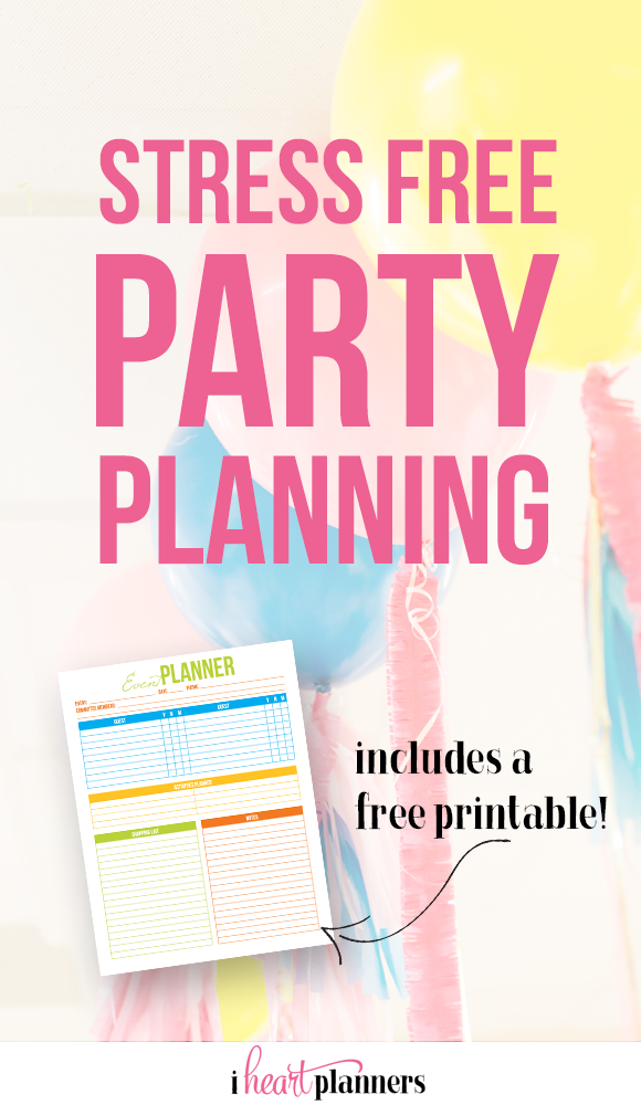 Stress Free Party Planning & A Free Printable - iheartplanners.com