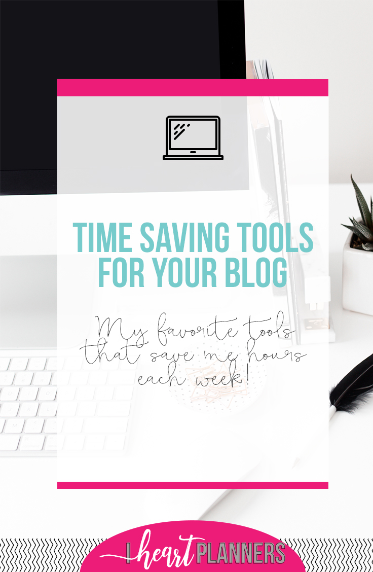My favorite time saving tools that save me hours each week on my blog and business. - iheartplanners.com