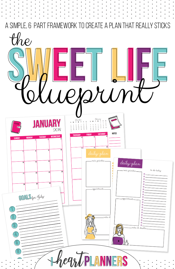 Join us for the Sweet Life Blueprint - a simple, 6-part framework to create a plan that really sticks. - iheartplanners.com
